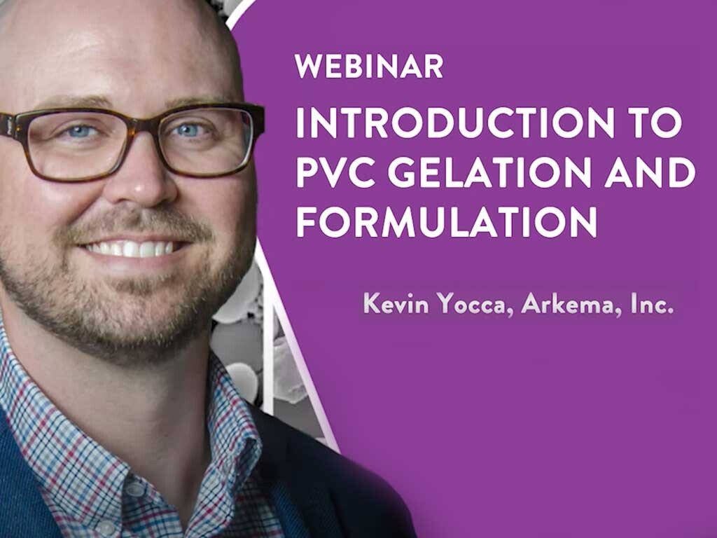 Kevin Yocca - Introduction to PVC gelation and formulation webinar